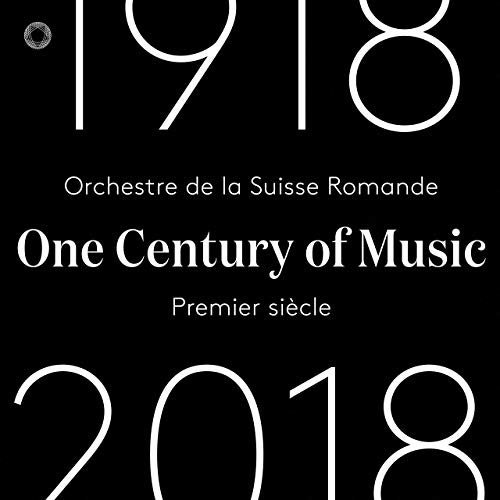 Orchestre De La Suisse Romande - One Century of Music: Premier siècle (Live) (2019)