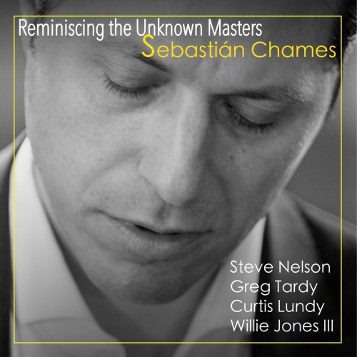 Sebastián Chames - Reminiscing the Unknown Masters (2019)