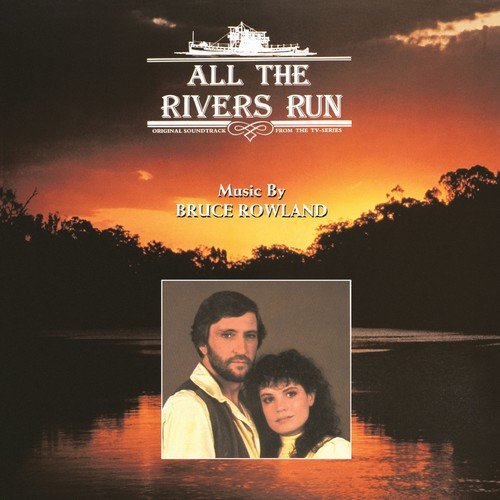 Bruce Rowland - All The Rivers Run: Original Soundtrack (2019) [Hi-Res]