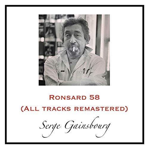 Serge Gainsbourg - Ronsard 58 (All Tracks Remastered) (2019)