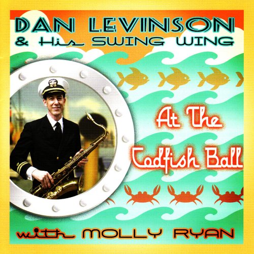 Dan Levinson & Dan Levinson & His Swing Wing - At the Codfish Ball (2008) FLAC