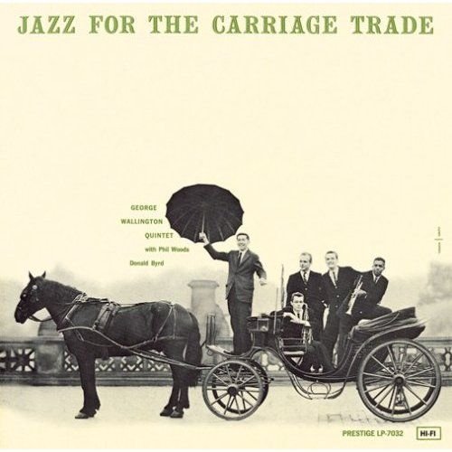 George Wallington - Jazz for the Carriage Trade (1956)
