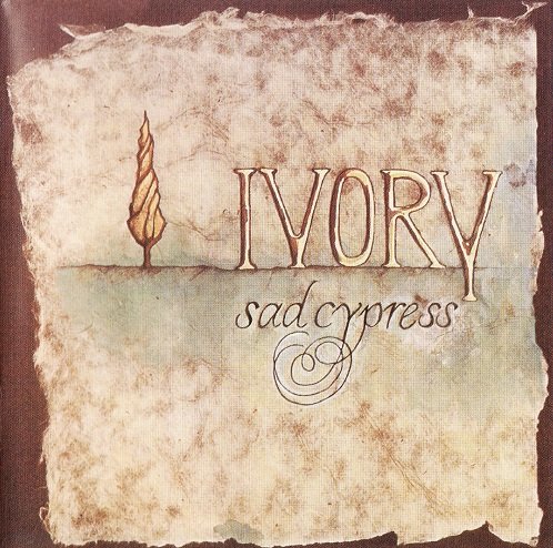 Ivory - Sad Cypress (Reissue) (1979/2005)