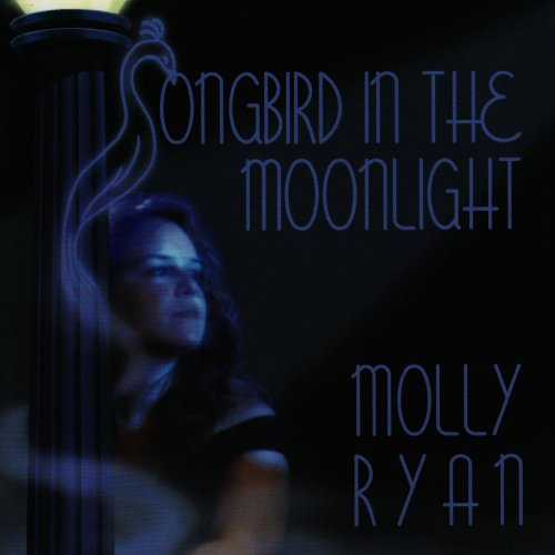 Molly Ryan - Songbird in the Moonlight (2008) FLAC