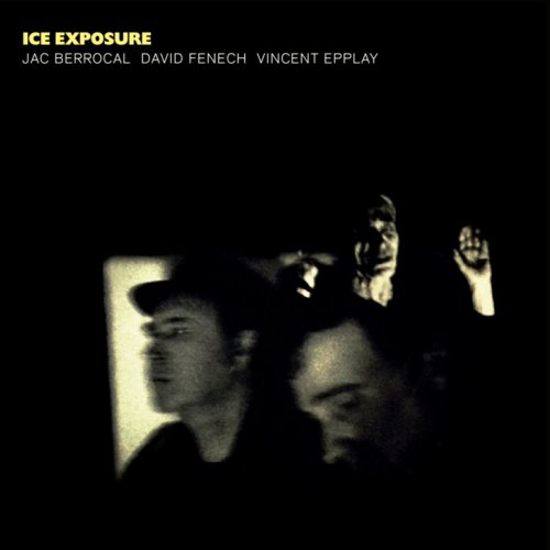 Jac Berrocal - Ice Exposure (2019) Lossless