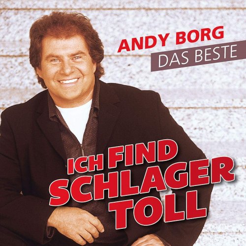 Andy Borg - Ich Find Schlager Toll-das Beste (2019)