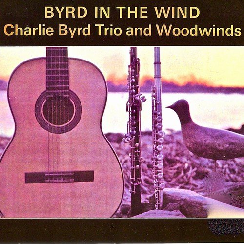 Charlie Byrd - Byrd In The Wind (Remastered) (2019) [Hi-Res]