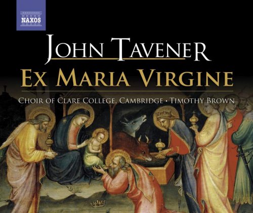 Choir of Clare College, Cambridge & Timothy Brown - Tavener: Ex Maria Virgine (2008)