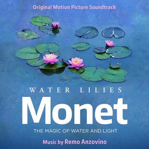 Remo Anzovino - Water Lilies of Monet (Original Motion Picture Soundtrack) (2019) [Hi-Res]