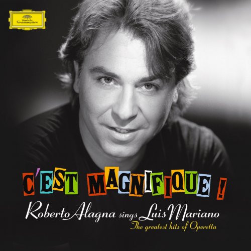 Roberto Alagna - C'est Magnifique! Roberto Alagna sings Luis Mariano (2007)