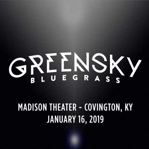 Greensky Bluegrass - 2019-01-16 Madison Theater, Covington, KY (2019)