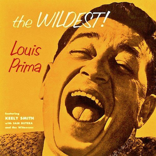 Louis Prima - The Wildest! (Remastered) (2019) [Hi-Res]