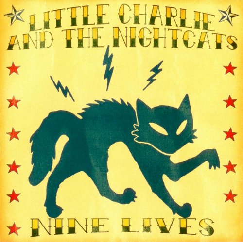 Little Charlie And The Nightcats - Nine Lives (2005) {2008, Reissue}