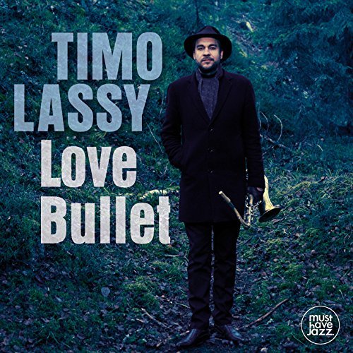 Timo Lassy - Love Bullet (2015)