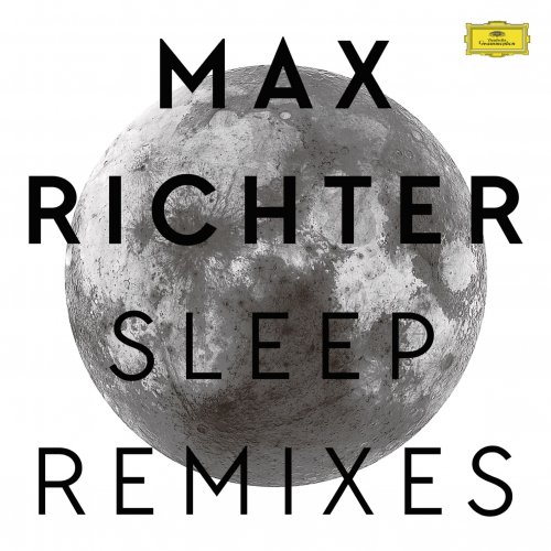 Max Richter - Sleep (Remixes) (2016) [Hi-Res]