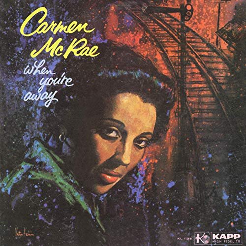 Carmen McRae - When You're Away (1959/2019)