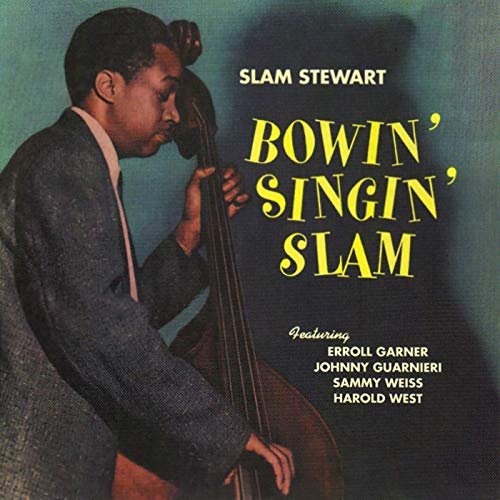 Slam Stewart - Bowin' Singin' Slam (1956/2019)