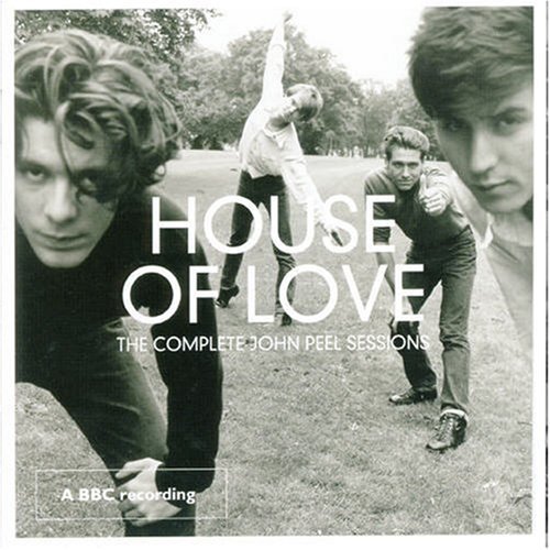 The House Of Love - The Complete John Peel Sessions [2CD Set] (2006)