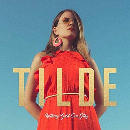 Tilde - Nothing Gold Can Stay (2018)