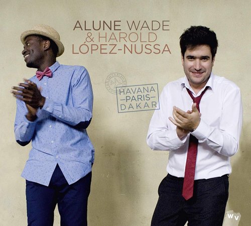 Alune Wade and Harold Lopez-Nussa - Havana Paris Dakar (2015)