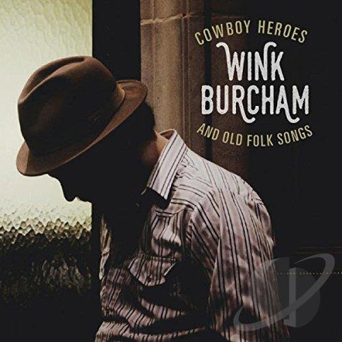 Wink Burcham - Cowboy Heroes and Old Folk Songs (2015)