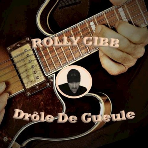 Rolly Gibb - Drôle De Gueule (2019)