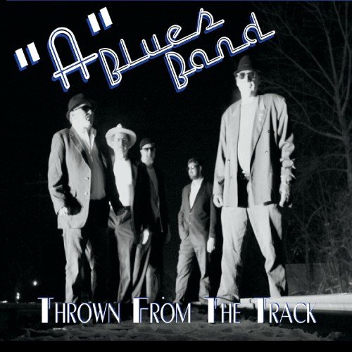 "A" Blues Band - Thrown From The Track (2019)