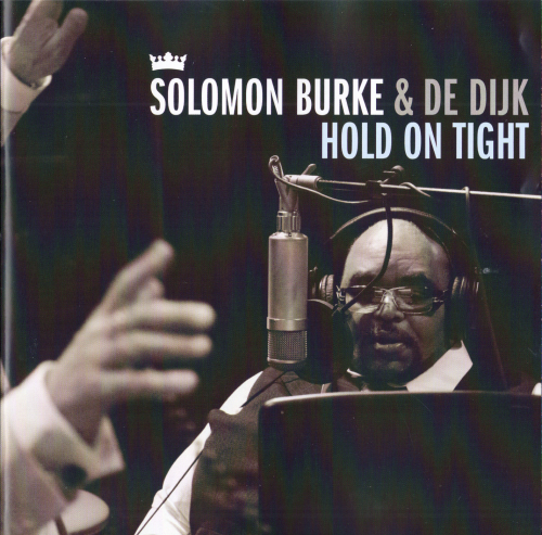 Solomon Burke & De Dijk - Hold On Tight (2010) Lossless