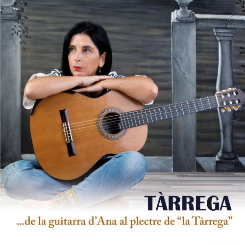 Ana Archilés - Tàrrega... de la guitarra d'Ana al plectre de 'La Tàrrega' (2019)