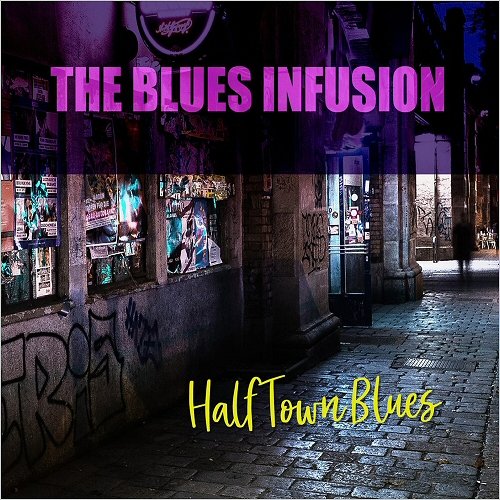 The Blues Infusion - Half Town Blues (2019)