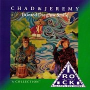 Chad & Jeremy - Painted Dayglow Smile (A Collection) (1992)
