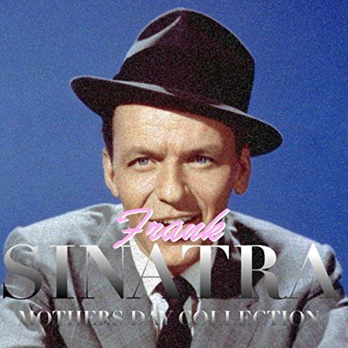 Frank Sinatra - Frank Sinatra Mothers Day Collection (2019)