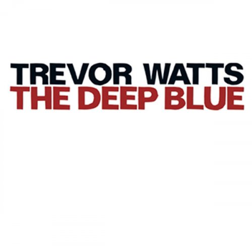 Trevor Watts - The Deep Blue (2009)