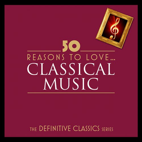 VA - 50 Reasons To Love Classical (2017)