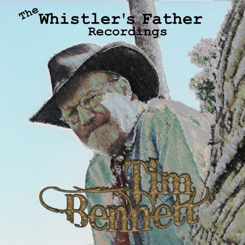 Tim Bennett - The Whistler's Father Recordings (2019)
