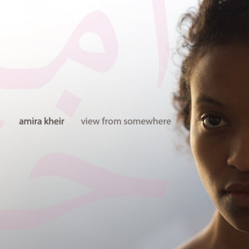 Amira Kheir - View From Somewhere (2011)