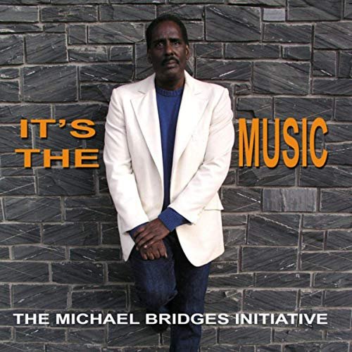 The Michael Bridges Initiative - It's The Music (2019)