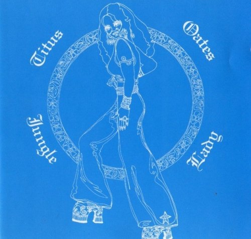 Titus Oates - Jungle Lady (Reissue) (1974/2006)