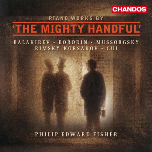 Philip Edward Fisher - Piano Works by 'The Mighty Handful' (2011) [Hi-Res]