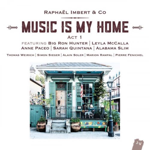 Raphaël Imbert, Anne Paceo, Big Ron Hunter and Leyla McCalla - Music Is My Home: Act 1 (2016) [Hi-Res]