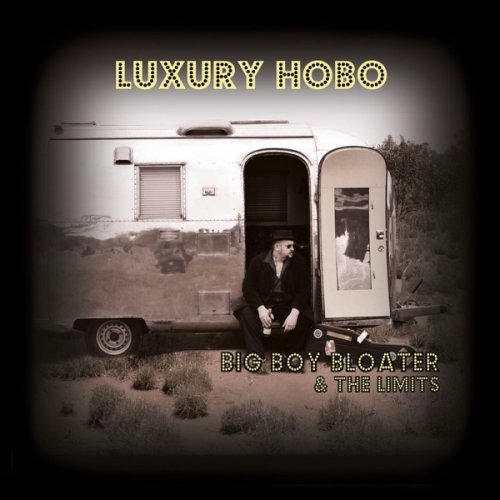 Big Boy Bloater & the LiMiTs - Luxury Hobo (2016) [Hi-Res]
