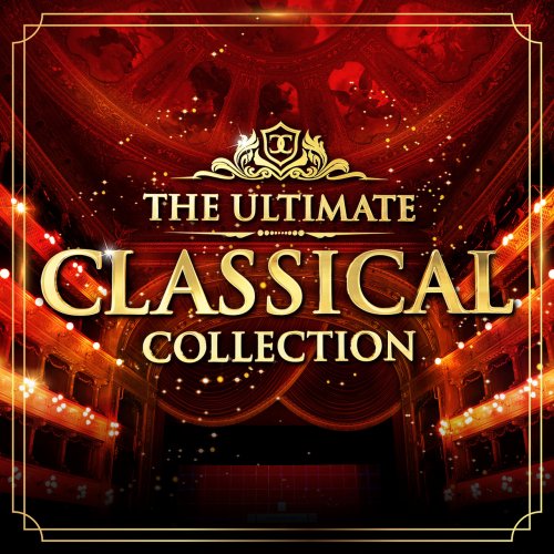 VA - The Ultimate Classical Collection (2018) Lossless