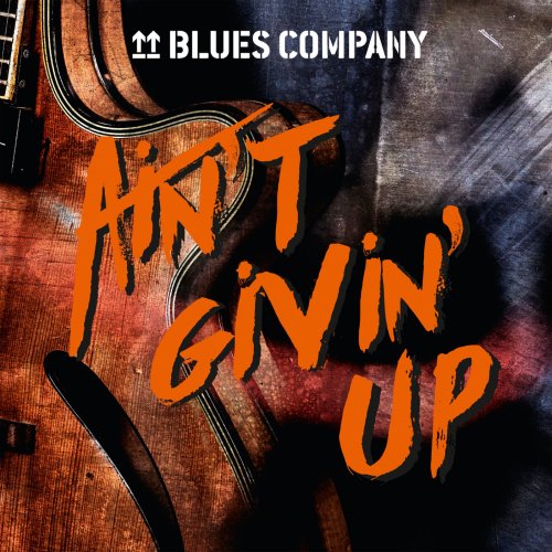 Blues Company - Ain't Givin' Up (2019) [Hi-Res]