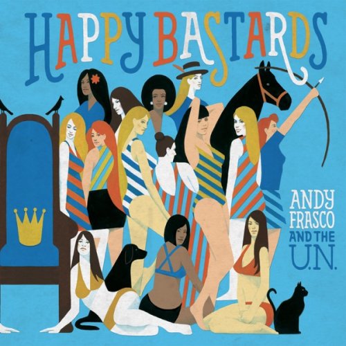 Andy Frasco & the U.N. - Happy Bastards (2016) [Hi-Res]