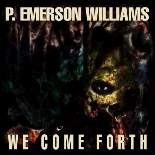 P. Emerson Williams - We Come Forth (2019)