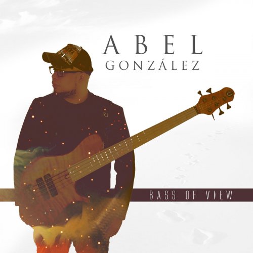 Abel Gonzalez - Bass Of View (2019)