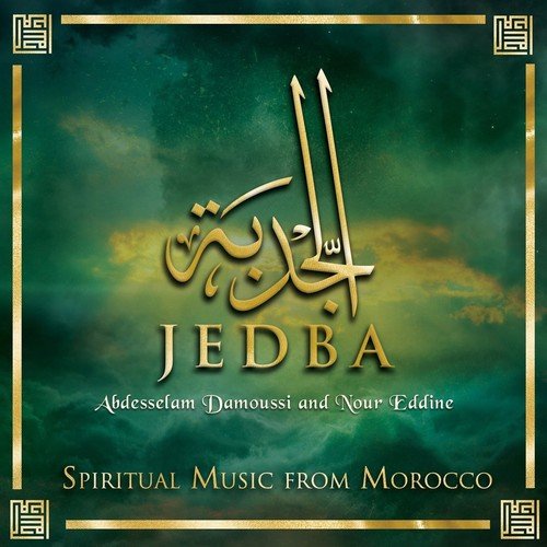 Abdesselam Damoussi & Nour Eddine - Jedba / Spiritual Music from Morocco (2019)