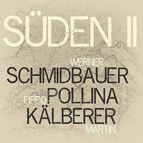 Werner Schmidbauer, Pippo Pollina & Martin Kälberer - Süden II (2019)