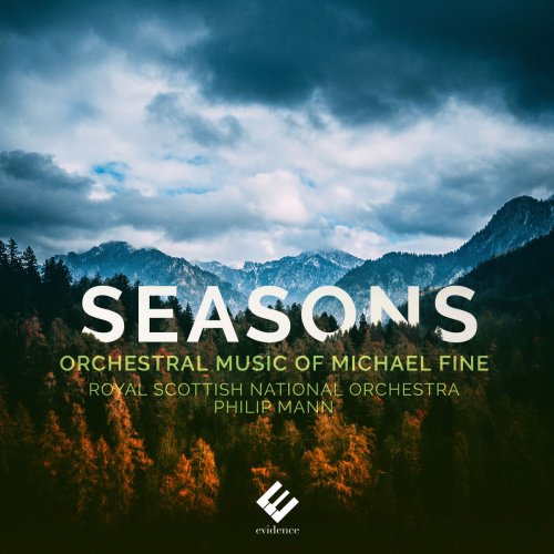 Royal Scottish National Orchestra & Philip Mann - Seasons: Orchestral Music of Michael Fine (2019) [Hi-Res]