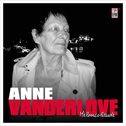 Anne Vanderlove - Mélancolitude (2019)